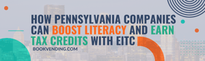 How Pennsylvania Companies Can Boost Literacy and Earn Tax Credits with EITC